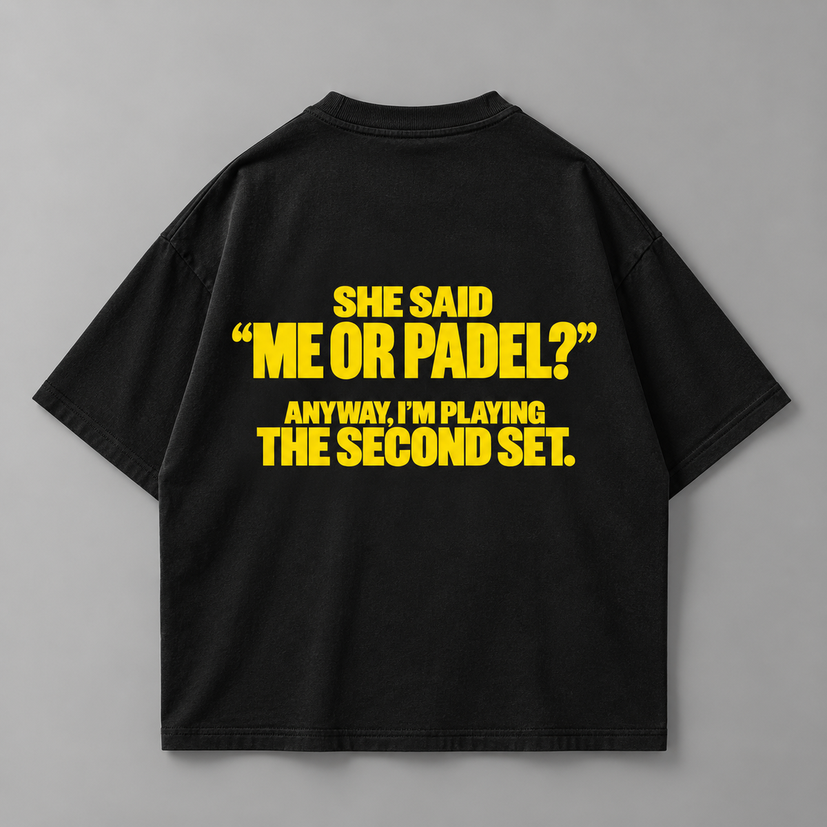 Me or Padel? - Oversized Shirt