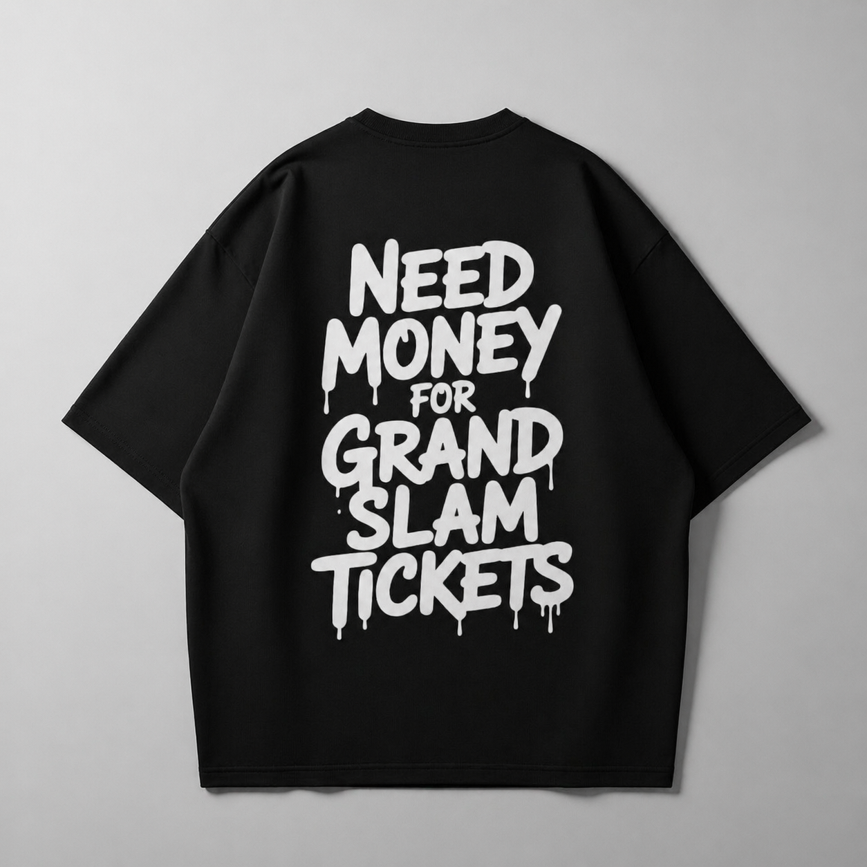 Need Money for GS Tickets - Oversized T-Shirt