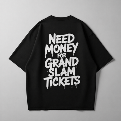 Need Money for GS Tickets - Oversized T-Shirt