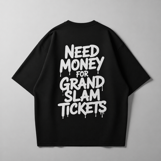 Need Money for GS Tickets - Oversized T-Shirt