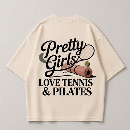 Pretty Girls Love Tennis & Pilates - Oversized Shirt
