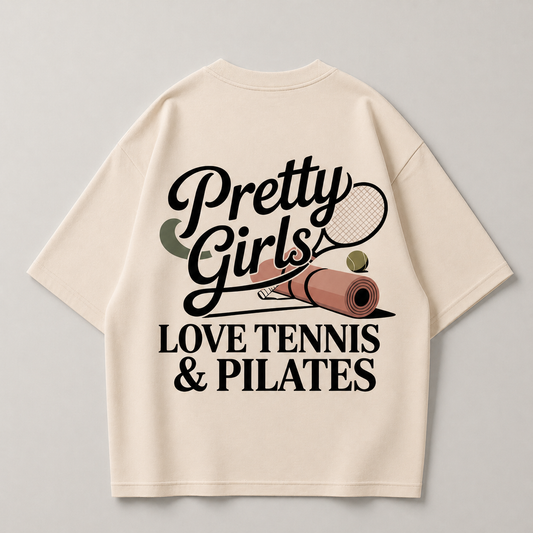 Pretty Girls love Tennis & Pilates - Oversized Shirt