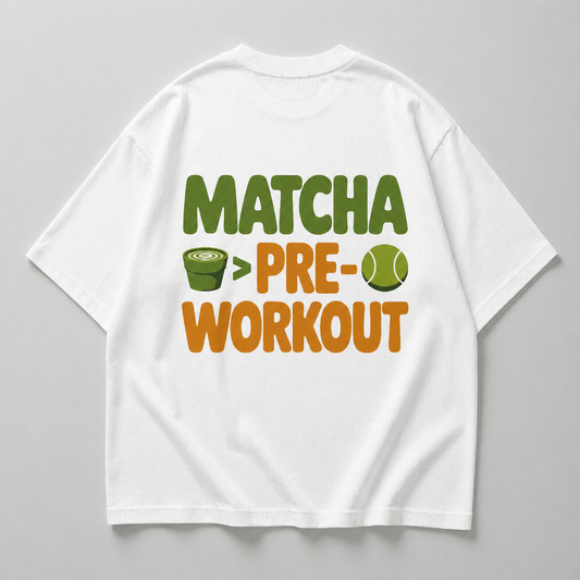 Matcha > Pre-Workout - Oversized Shirt