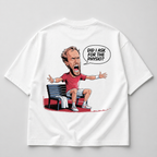 Did I ask for The Physio? - Oversized Shirt