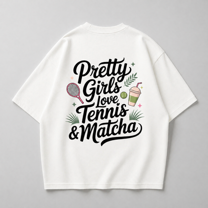 Pretty Girls love Tennis & Matcha - Oversized Shirt