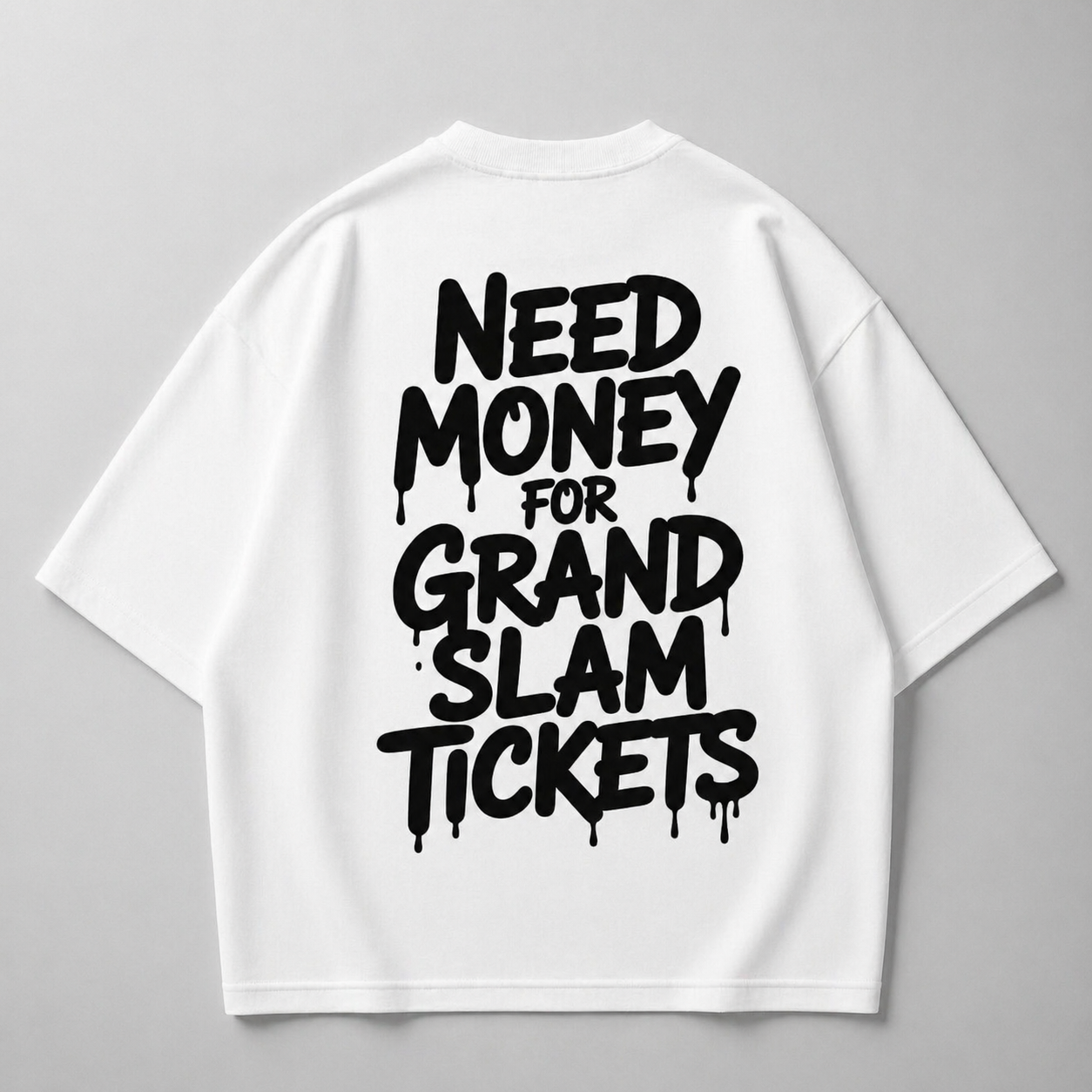 Need Money for GS Tickets - Oversized T-Shirt