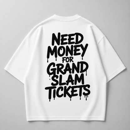 Need Money for GS Tickets - Oversized T-Shirt