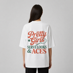 Pretty Girls serve looks & aces - Oversized Shirt