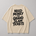 Need Money for GS Tickets - Oversized T-Shirt