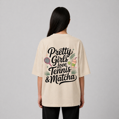 Pretty Girls love Tennis & Matcha - Oversized Shirt