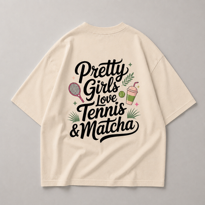 Pretty Girls love Tennis & Matcha - Oversized Shirt