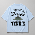 I don't need Therapy - Oversized Shirt