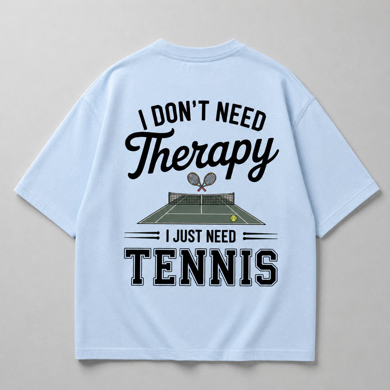 I don't need Therapy - Oversized Shirt