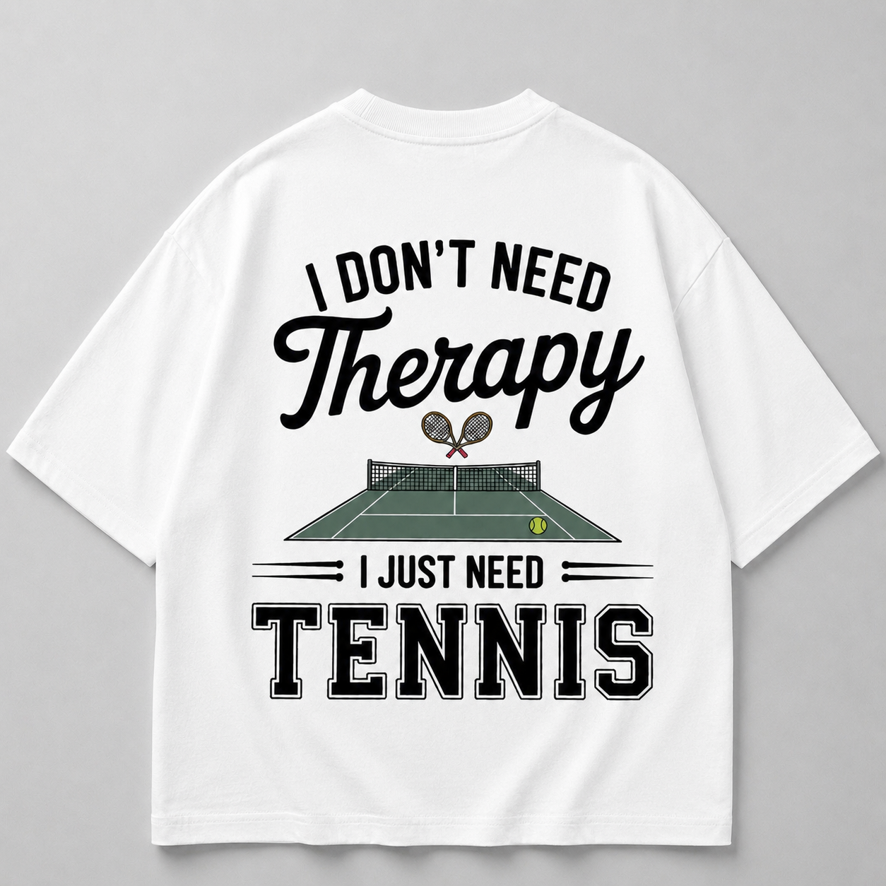 I don't need Therapy - Oversized Shirt