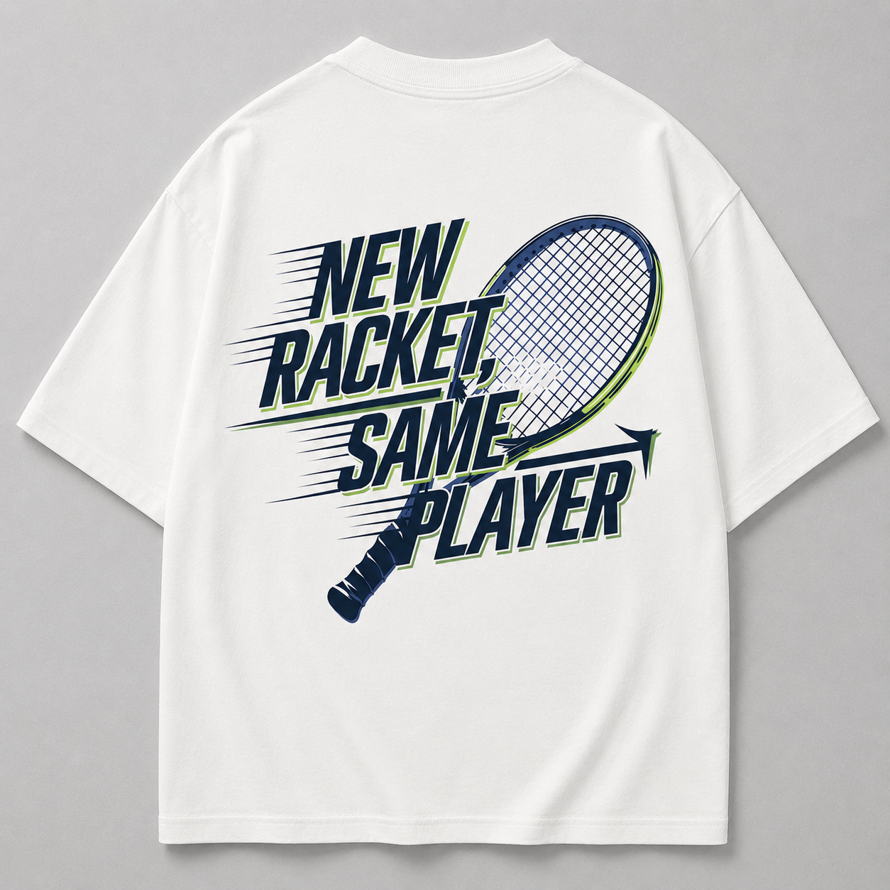 New Racket, Same Player - Oversized Shirt