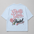 Pretty Girls play Padel - Oversized Shirt