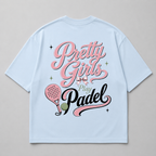 Pretty Girls play Padel - Oversized Shirt