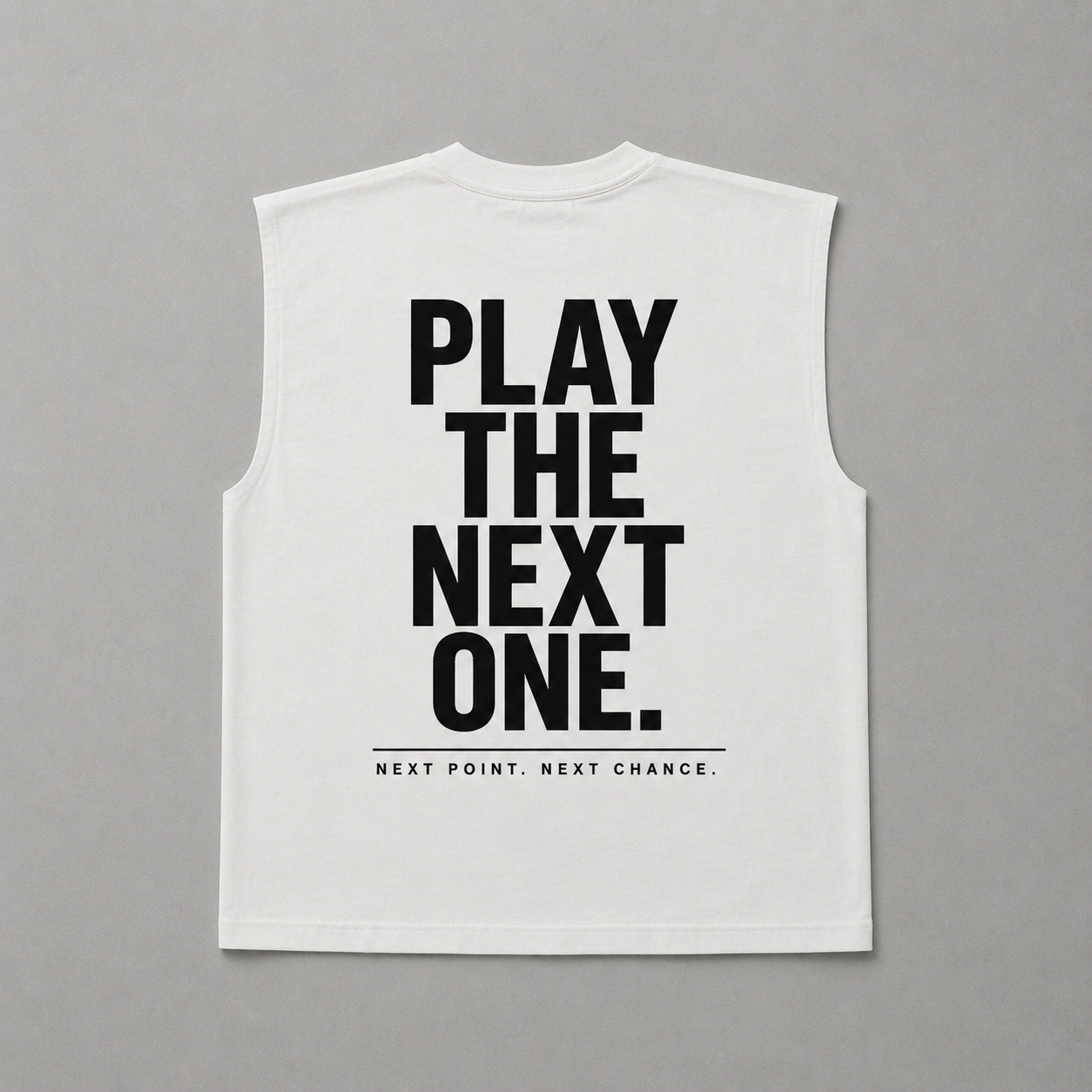 Play the next one - Sleeveless Tee