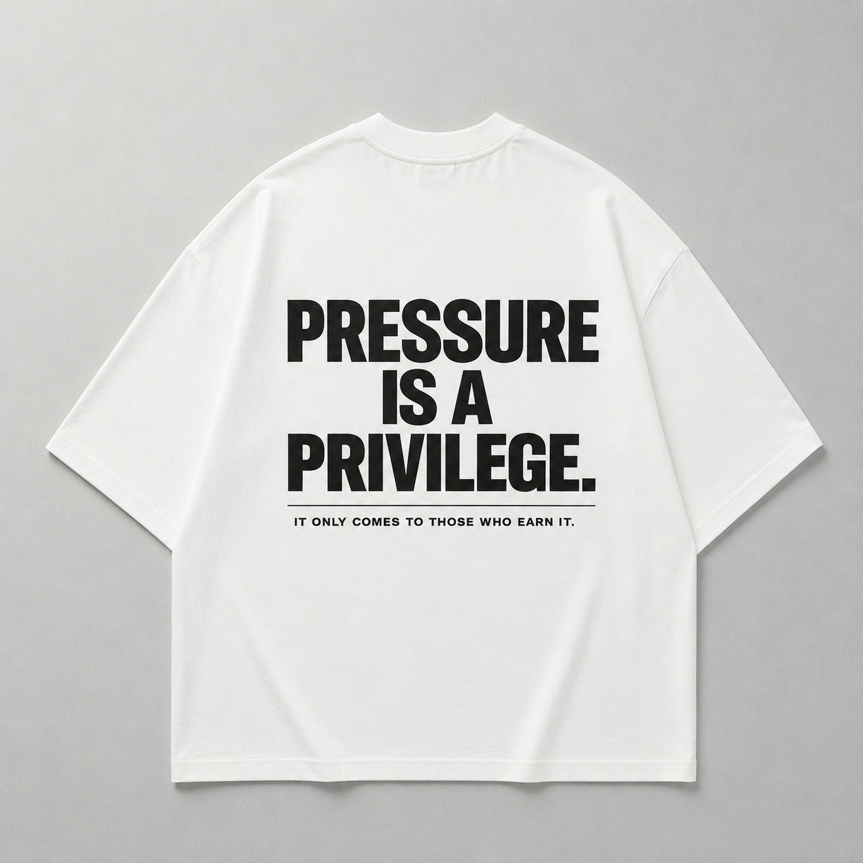 Pressure is a Privilege - Oversized Shirt