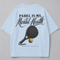 Padel is my mental health - Oversized Shirt