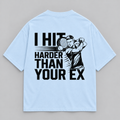 Hit Harder Than Your Ex - Oversized Shirt