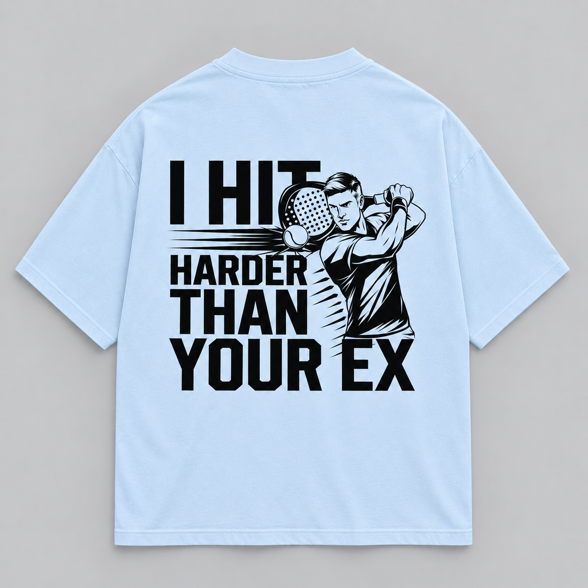 Hit Harder Than Your Ex - Oversized Shirt