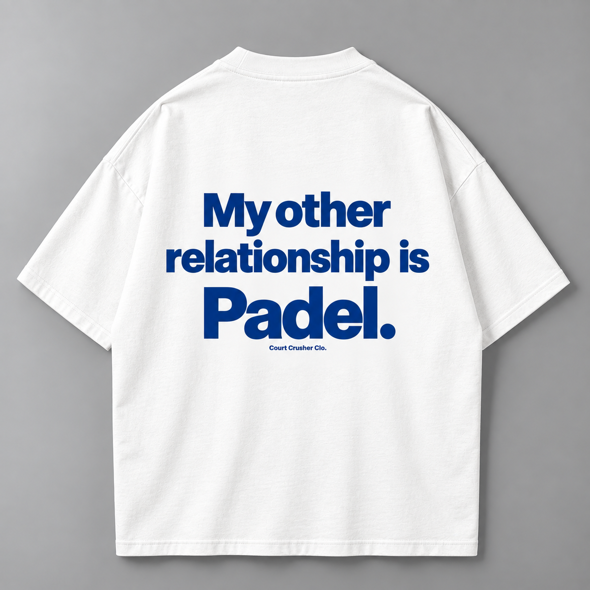 My other relationship is padel - Oversized Shirt